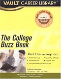 College Buzz Book: College Students and Alumni Report on Over 300 Top Colleges