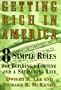 Getting Rich In America: Eight Simple Rules for Bulding A Fortune--And A Satifsying Life