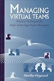 Managing Virtual Teams: Practical Techniques for High-Technology Project Managers (Artech House Professional Development Library)
