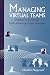 Book Managing Virtual Teams: Practical Techniques for High-Technology Project Managers (Artech House Professional Development Library)