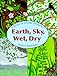 Earth, Sky, Wet, Dry: A Book of Nature Opposites