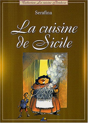 La cuisine de Sicile by Serafina