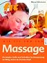 Massage: Die ideale K�rpertechnik f�r Entspannung im Alltag und in der Partnerschaft