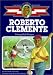 Book Roberto Clemente: Young Ball Player (Childhood of Famous Americans (Sagebrush))