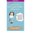 A Smart Girl's Guide to Her Parents' Divorce (How to Land on Your Feet When Your World Turns Upside Down) (American Girl Library Series) (Paperback)