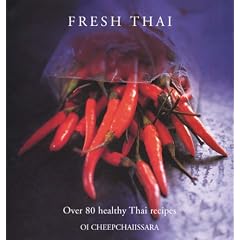 Fresh Thai: Over 80 Healthy Thai Recipes (Fresh...)