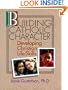 Building Catholic Character: Developing Christian Life Skills