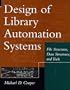 Design of Library Automation Systems: File Structures, Data Structures, and Tools