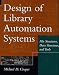 Design of Library Automation Systems: File Structures, Data Structures, and Tools