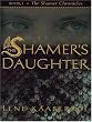 The Shamer's Daughter (Shamer Chronicles)