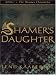 The Shamer's Daughter (Shamer Chronicles)