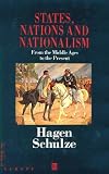 States, Nations and Nationalism: From the Middle Ages to the Present (The Making of Europe Ser.)