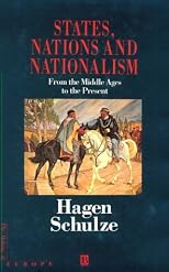 States, Nations and Nationalism: From the Middle Ages to the Present (The Making of Europe)