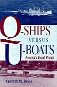 Q-Ships Versus U-Boats: America's Secret Project: Kenneth M. Beyer: 9781557500441: Amazon.com: Books