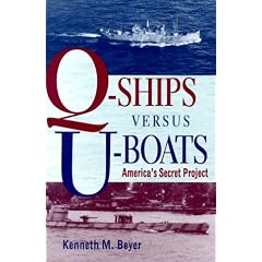 Q-Ships Versus U-Boats: America's Secret Project