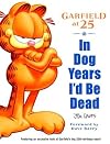 In Dog Years I'd Be Dead: Garfield at 25
