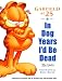 In Dog Years I'd Be Dead: Garfield at 25