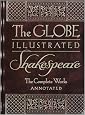 The Globe Illustrated Shakespeare: The Complete Works Annotated