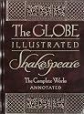 The Globe Illustrated Shakespeare: The Complete Works Annotated