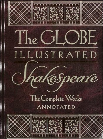 the globe illustrated shakespeare the complete works annotated