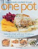 Easy Meals Cooked in Just One Pot