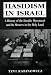 Hasidism in Israel: A History of the Hasidic Movement and Its Masters in the Holy Land