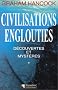 Civilisations englouties - D�couvertes et myst�res