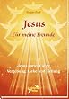 Jesus - F�r meine Freunde: Jesus spricht �ber Vergebung, Liebe und Heilung