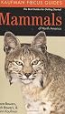 Mammals of North America (Kaufman Focus Guides)