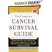 The Complete Cancer Survival Guide: Everything You Must Know and Where to go For State-Of-The-Art Treatment of the 25 Most Common Forms of Cancer.