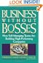 Business Without Bosses: How Self-Managing Teams Are Building High- Performing Companies
