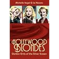 Hollywood Blondes: Golden Girls of the Silver Screen