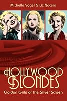 Hollywood Blondes: Golden Girls of the Silver Screen