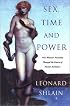 Sex, Time and Power: How Women's Sexuality Shaped Human Evolution