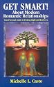 Get Smart! About Modern Romantic Relationships: Your Personal Guide to Finding Right and Real Love