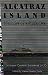 Alcatraz Island: Memoirs of a Rock Doc