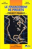 Le financement de projets : Project Finance