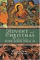 Advent and Christmas Wisdom from Pope John Paul II: Daily Scripture and Prayers Together With Pope John Paul Ii's Own Words