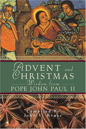 Advent and Christmas Wisdom from Pope John Paul II: Daily Scripture and Prayers Together with Pope John Paul II's Own Words under Holidays in The Books Store