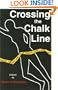 Crossing the Chalk Line