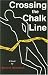 Crossing the Chalk Line