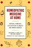 Homeopathic Medicine at Home: Natural Remedies for Everyday Ailments and Minor Injuries