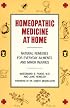 Homeopathic Medicine at Home: Natural Remedies for Everyday Ailments and Minor Injuries