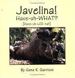 Javelina!  Have-uh-WHAT?  (Have-uh-LEE-nah)