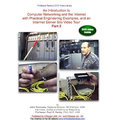 An Introduction to Computer Networking and the Internet with Practical Engineering Examples, and an Internet Server Silo Video Tour: Part 2 of 2