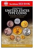 A Guide Book Of United States Type Coins: A Complete History And Price Guide For The Collector And Investor (The Official Red Book)