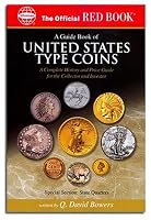 A Guide Book Of United States Type Coins: A Complete History And Price Guide For The Collector And Investor (The Official Red Book)