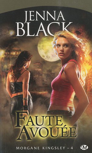 Morgane Kingsley, tome 4 : Faute avouée
