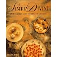 Simply Divine: 200 Inspired (and Effortless) Desserts