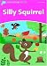 Dolphin Readers Starter Level: Silly Squirrel